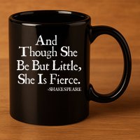 Funny Shakespeare Fierce Quote 11oz C Handle Ceramic Mug