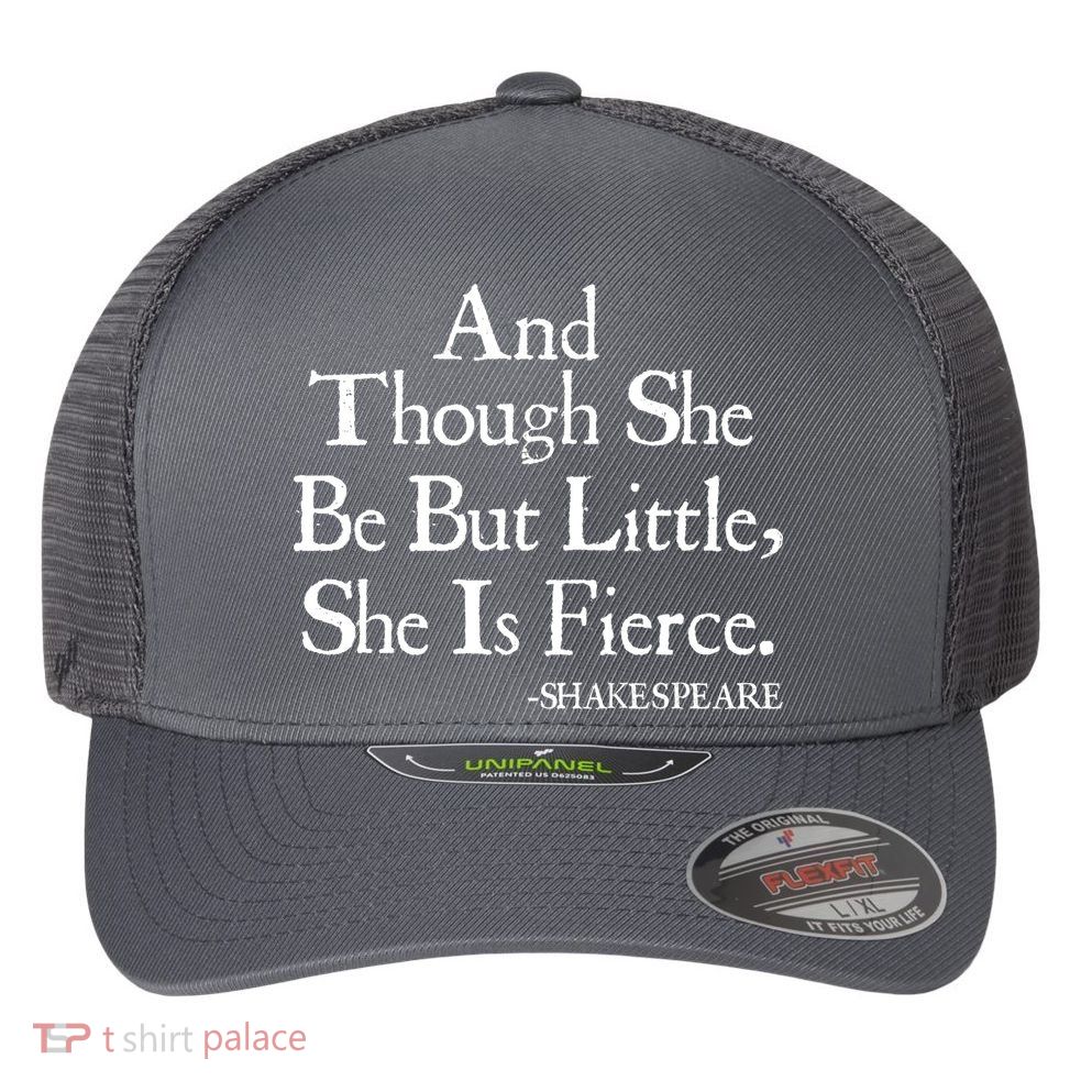 Funny Shakespeare Fierce Quote Flexfit Unipanel Trucker Cap