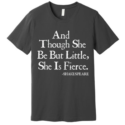 Funny Shakespeare Fierce Quote Premium T-Shirt