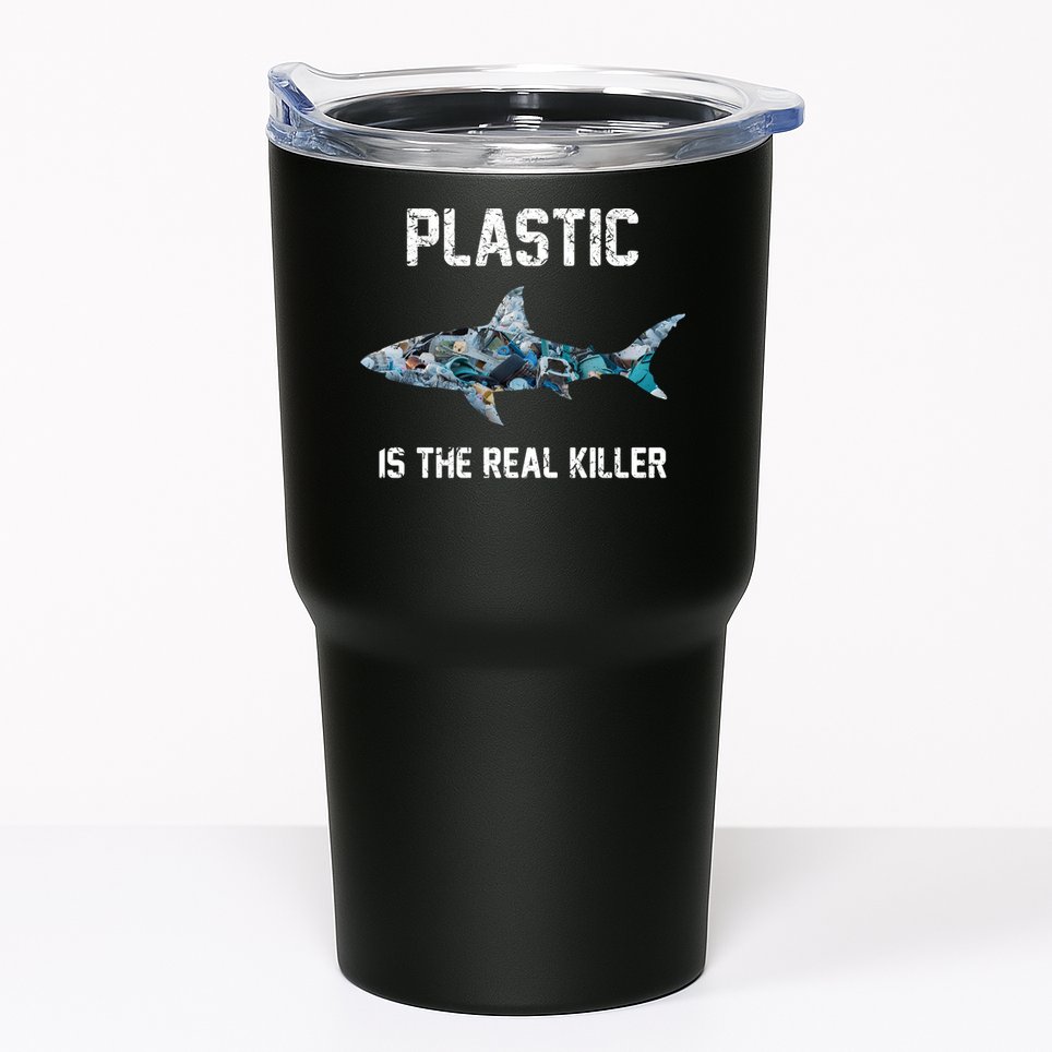Funny Shark Plastic Is The Real Killer Tumbler