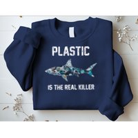 Funny Shark Plastic Is The Real Killer Sweatshirt