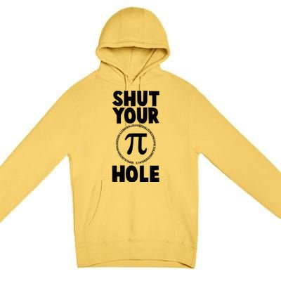 Funny Shut Your Pi Hole 3.14 March 14 Premium Pullover Hoodie