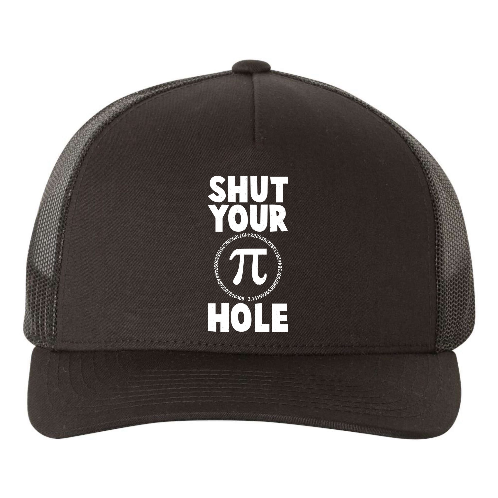 Funny Shut Your Pi Hole 3.14 March 14 Yupoong Adult 5-Panel Trucker Hat