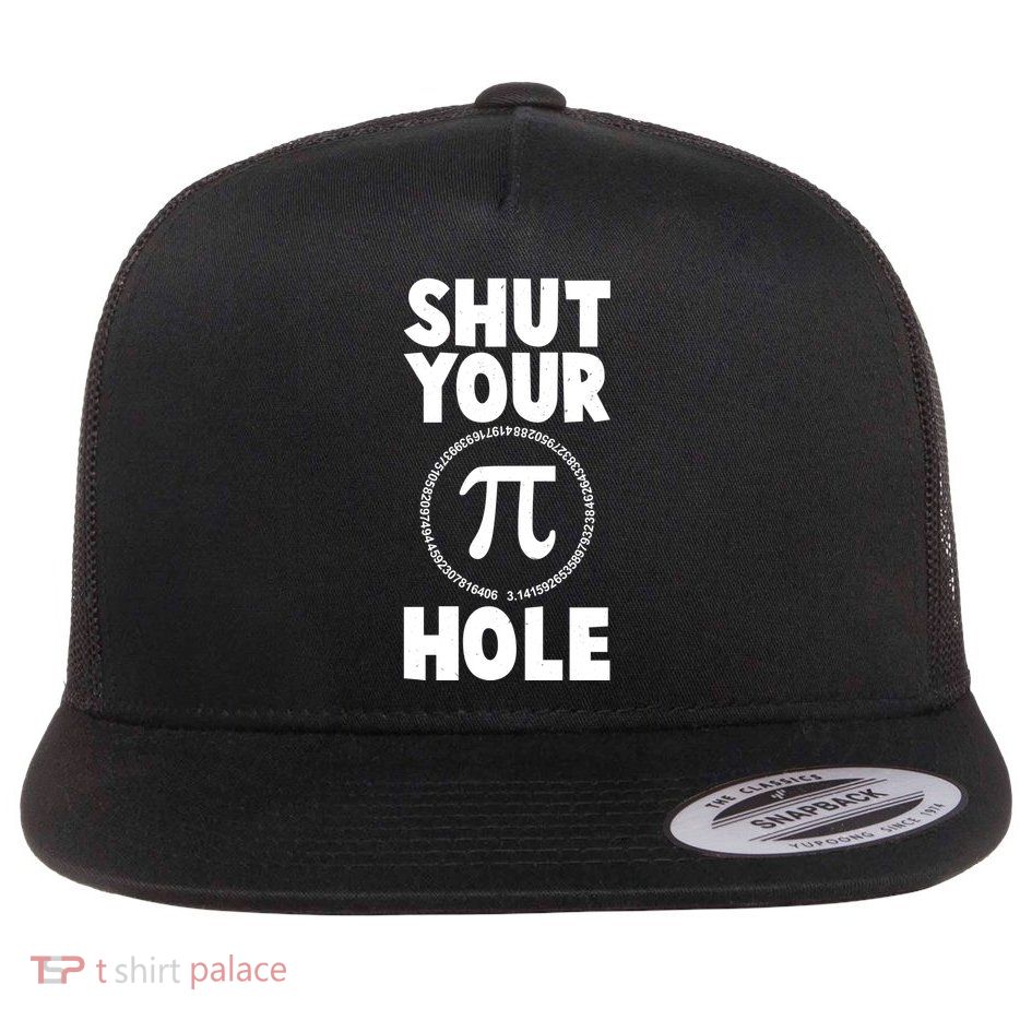 Funny Shut Your Pi Hole 3.14 March 14 Flatbill Hat
