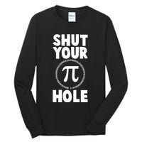 Funny Shut Your Pi Hole 3.14 March 14 Tall Long Sleeve T-Shirt