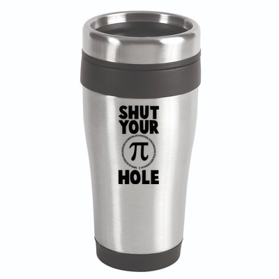 Funny Shut Your Pi Hole 3.14 March 14 16oz Travel Tumbler