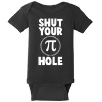 Funny Shut Your Pi Hole 3.14 March 14 Baby Bodysuit