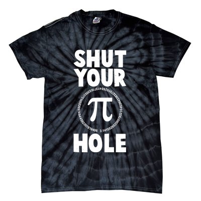Funny Shut Your Pi Hole 3.14 March 14 Tie-Dye T-Shirt