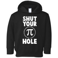 Funny Shut Your Pi Hole 3.14 March 14 Toddler Hoodie