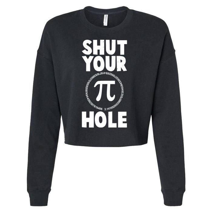 Funny Shut Your Pi Hole 3.14 March 14 Cropped Pullover Crew