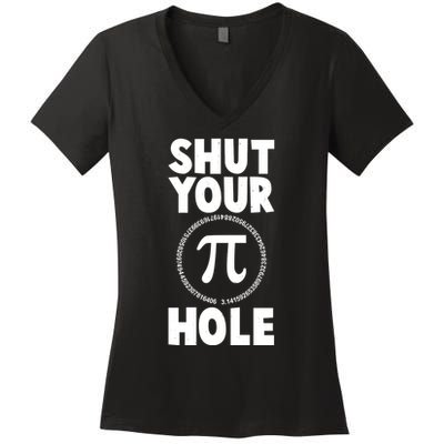 Funny Shut Your Pi Hole 3.14 March 14 Women's V-Neck T-Shirt