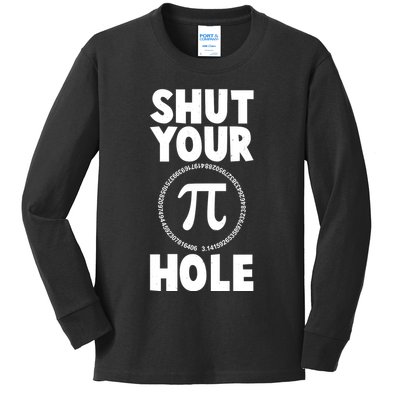 Funny Shut Your Pi Hole 3.14 March 14 Kids Long Sleeve Shirt