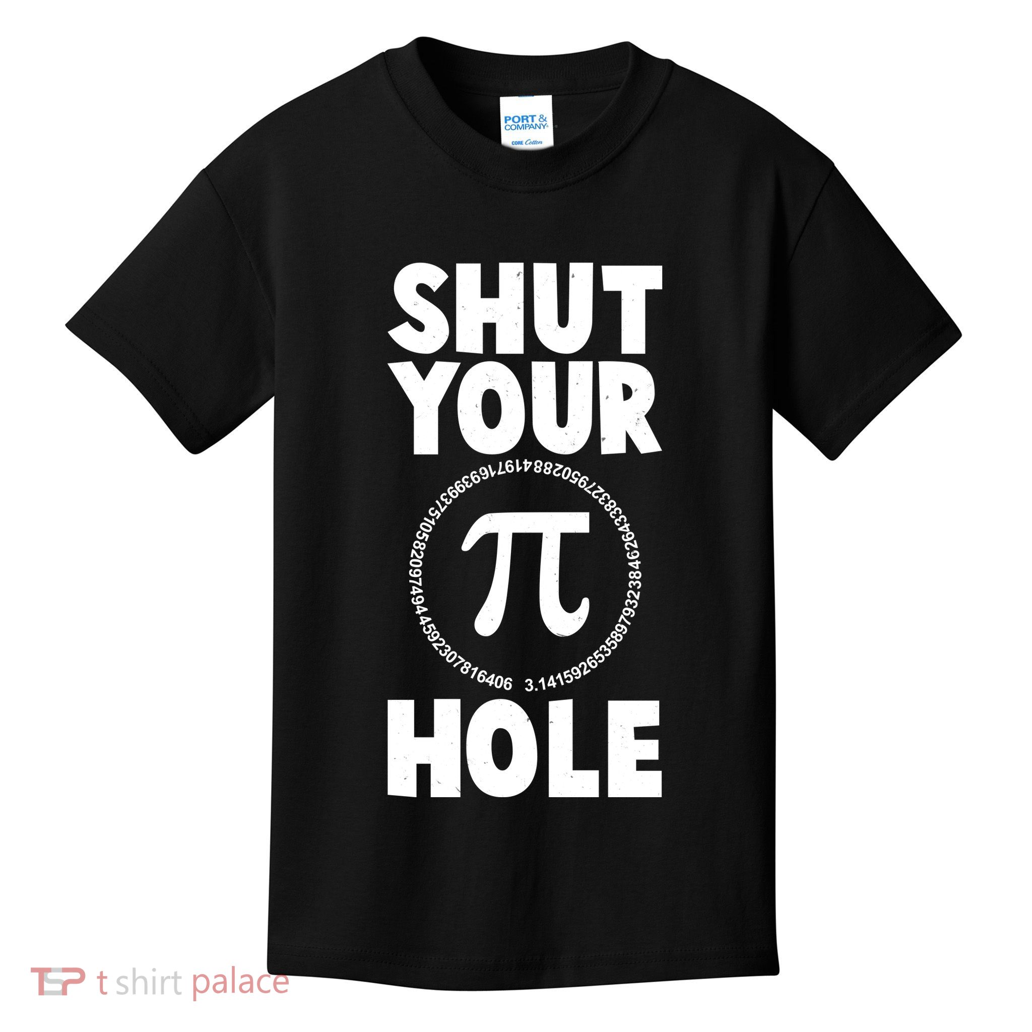 Funny Shut Your Pi Hole 3.14 March 14 Kids T-Shirt