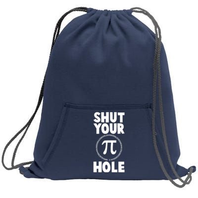 Funny Shut Your Pi Hole 3.14 March 14 Sweatshirt Cinch Pack Bag