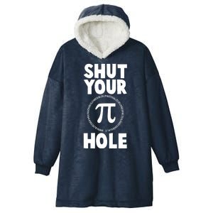 Funny Shut Your Pi Hole 3.14 March 14 Hooded Wearable Blanket