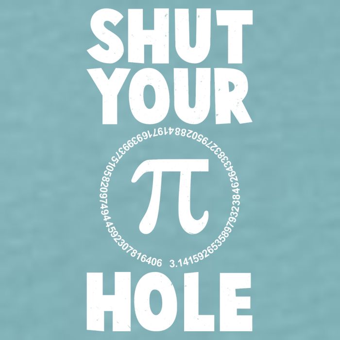 Funny Shut Your Pi Hole 3.14 March 14 Sueded Cloud Jersey T-Shirt