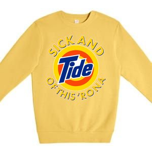 Funny Sick And Tide Of This 'Rona Premium Crewneck Sweatshirt