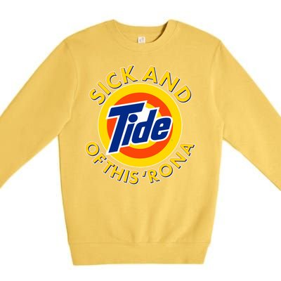 Funny Sick And Tide Of This 'Rona Premium Crewneck Sweatshirt