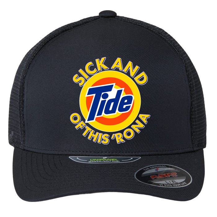 Funny Sick And Tide Of This 'Rona Flexfit Unipanel Trucker Cap