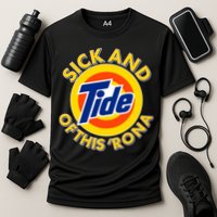 Funny Sick And Tide Of This 'Rona Performance Shirt