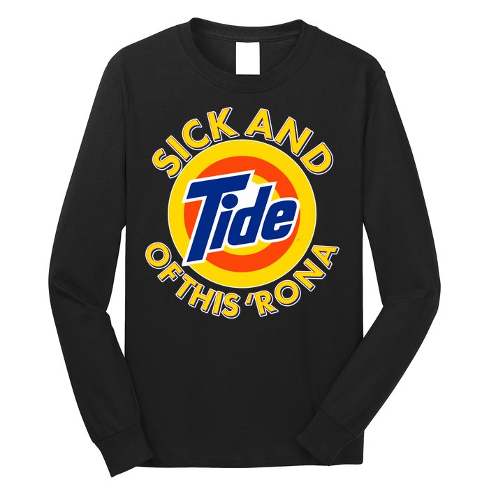 Funny Sick And Tide Of This 'Rona Long Sleeve Shirt