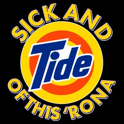 Funny Sick And Tide Of This 'Rona T-Shirt