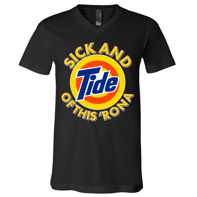 Funny Sick And Tide Of This 'Rona V-Neck T-Shirt