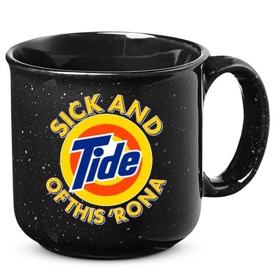 Funny Sick And Tide Of This 'Rona 15oz Campfire Ceramic Mug