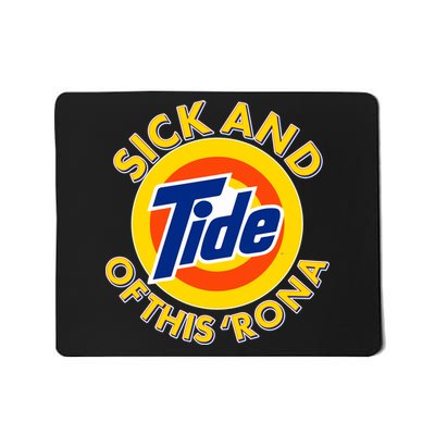 Funny Sick And Tide Of This 'Rona Mousepad