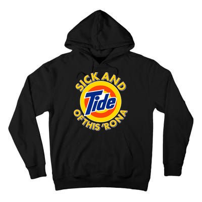 Funny Sick And Tide Of This 'Rona Tall Hoodie