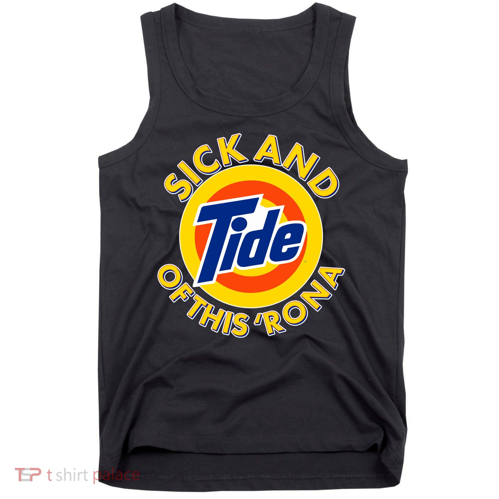 Funny Sick And Tide Of This 'Rona Tank Top