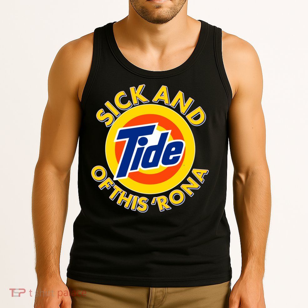 Funny Sick And Tide Of This 'Rona Tank Top
