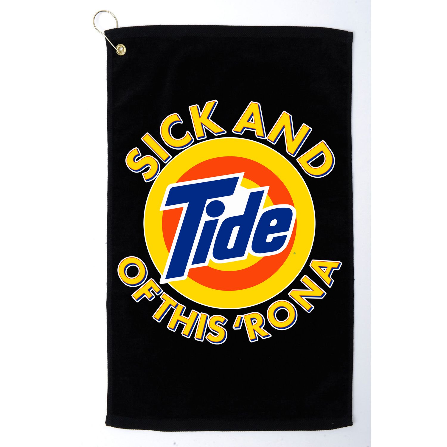 Funny Sick And Tide Of This 'Rona Golf Towel
