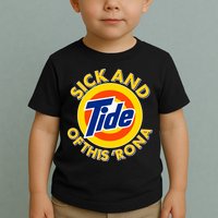 Funny Sick And Tide Of This 'Rona Toddler T-Shirt