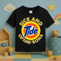 Funny Sick And Tide Of This 'Rona Toddler T-Shirt