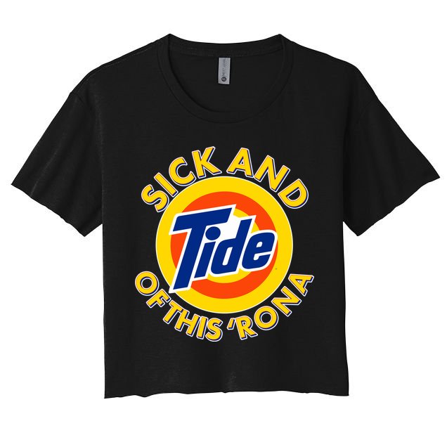 Funny Sick And Tide Of This 'Rona Crop Top