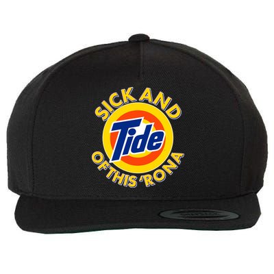 Funny Sick And Tide Of This 'Rona Wool Snapback Cap