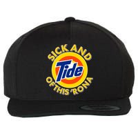 Funny Sick And Tide Of This 'Rona Wool Snapback Cap
