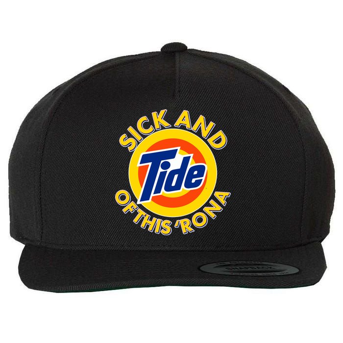 Funny Sick And Tide Of This 'Rona Wool Snapback Cap