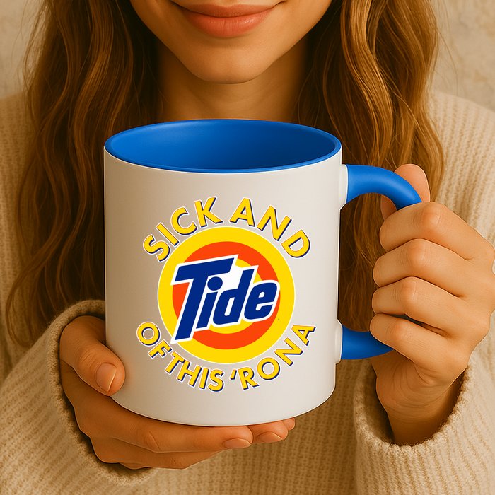 Funny Sick And Tide Of This 'Rona Mug