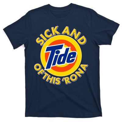 Funny Sick And Tide Of This 'Rona T-Shirt