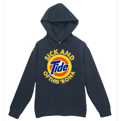 Funny Sick And Tide Of This 'Rona Urban Pullover Hoodie