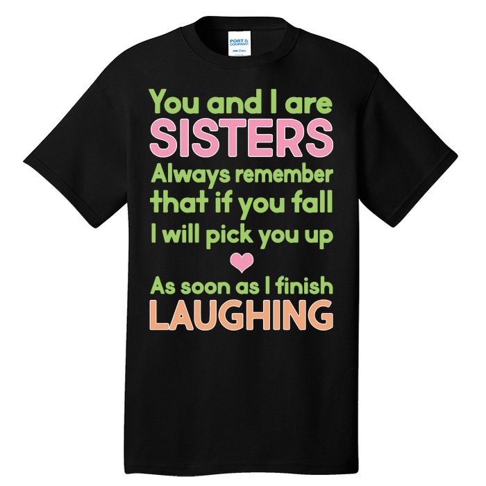 Funny Sisters Laughing Tall T-Shirt