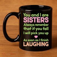 Funny Sisters Laughing 11oz C Handle Ceramic Mug