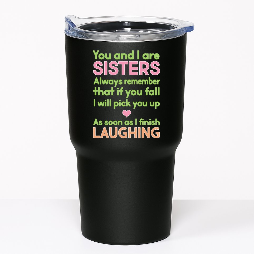 Funny Sisters Laughing Tumbler