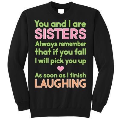 Funny Sisters Laughing Tall Sweatshirt