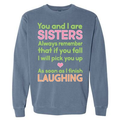 Funny Sisters Laughing Garment-Dyed Sweatshirt