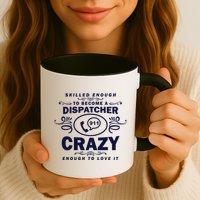 Funny Skilled Dispatcher Mug