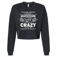 Funny Skilled Dispatcher Cropped Pullover Crew