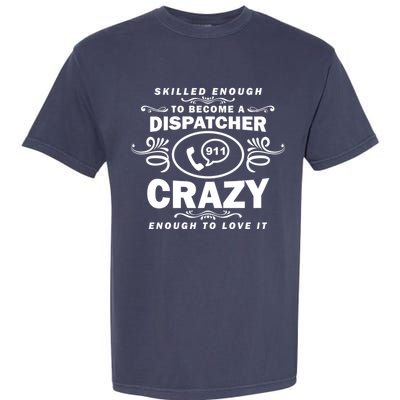 Funny Skilled Dispatcher Garment-Dyed Heavyweight T-Shirt